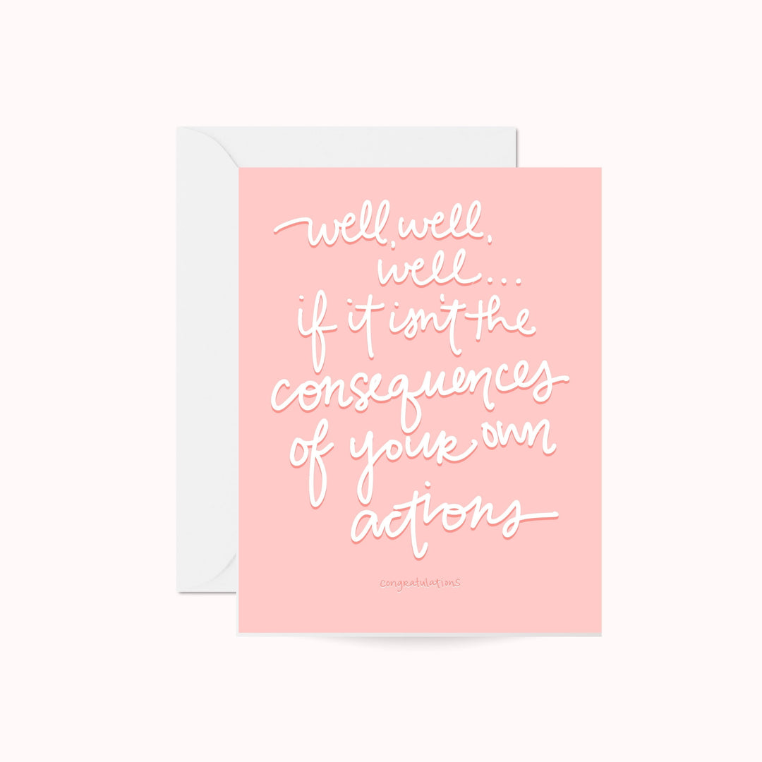 Consequences Greeting Card