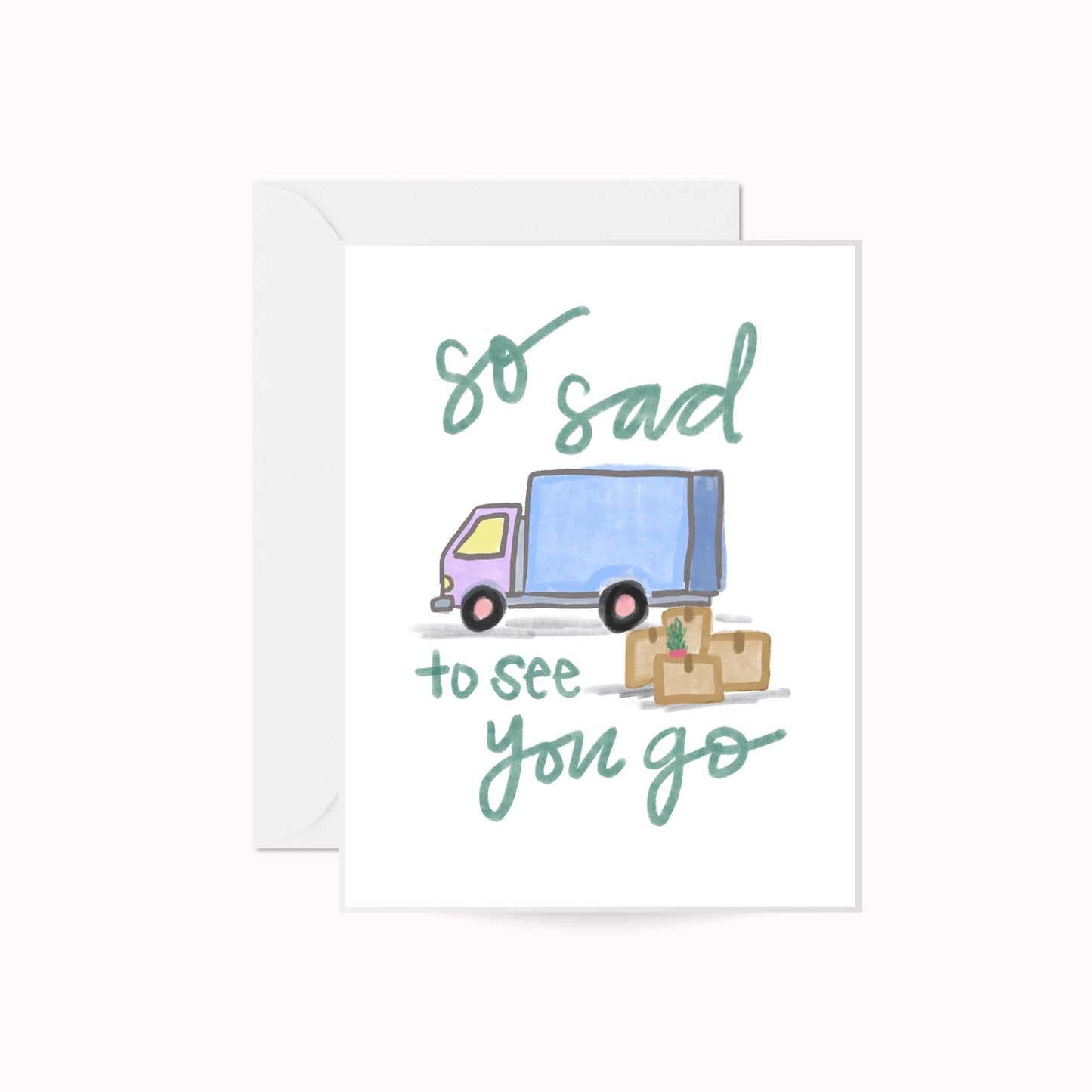 Sad to See You Go Moving Card