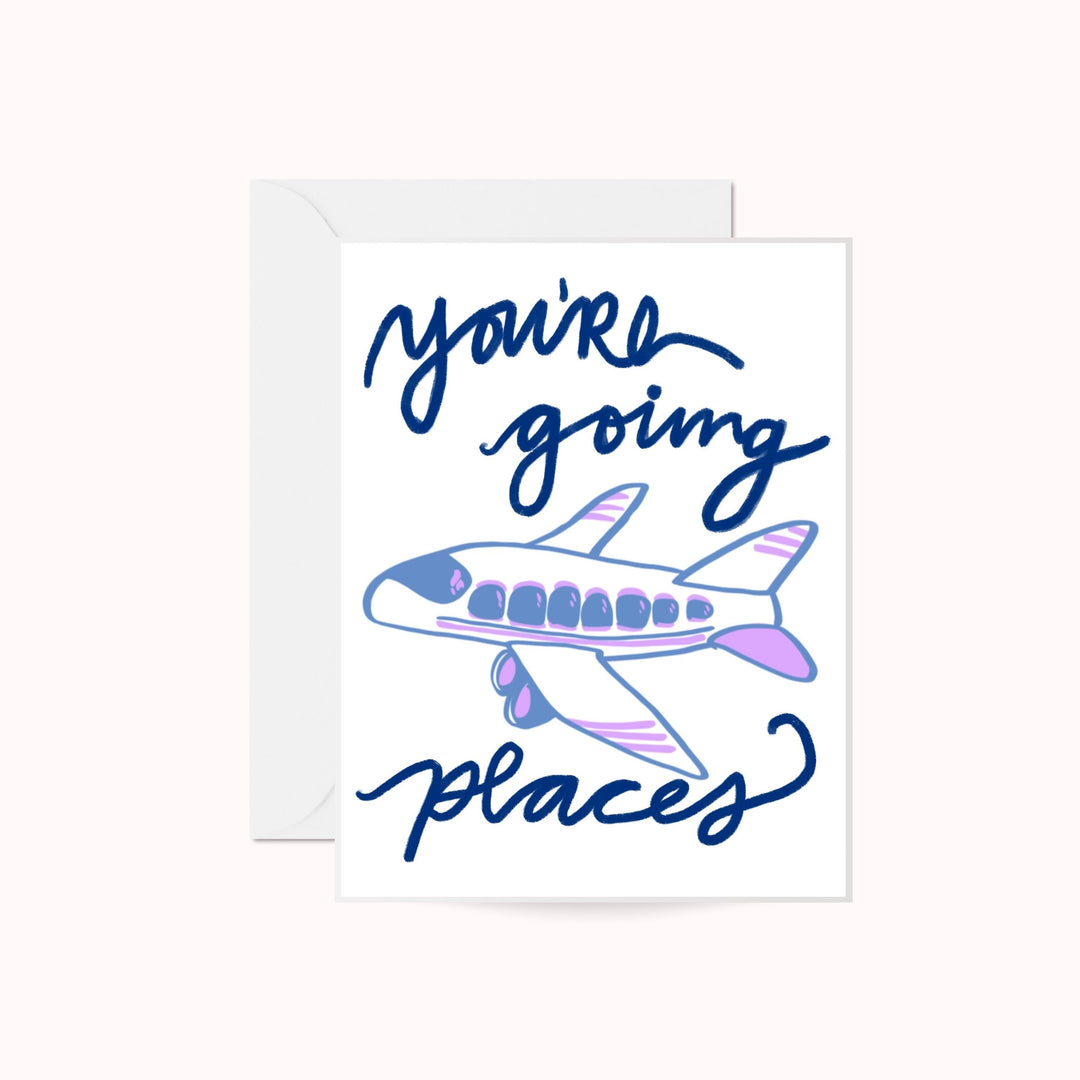 You're Going Places Greeting Card