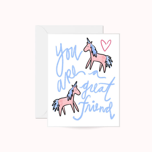 You're a Great Friend Unicorn Greeting Card